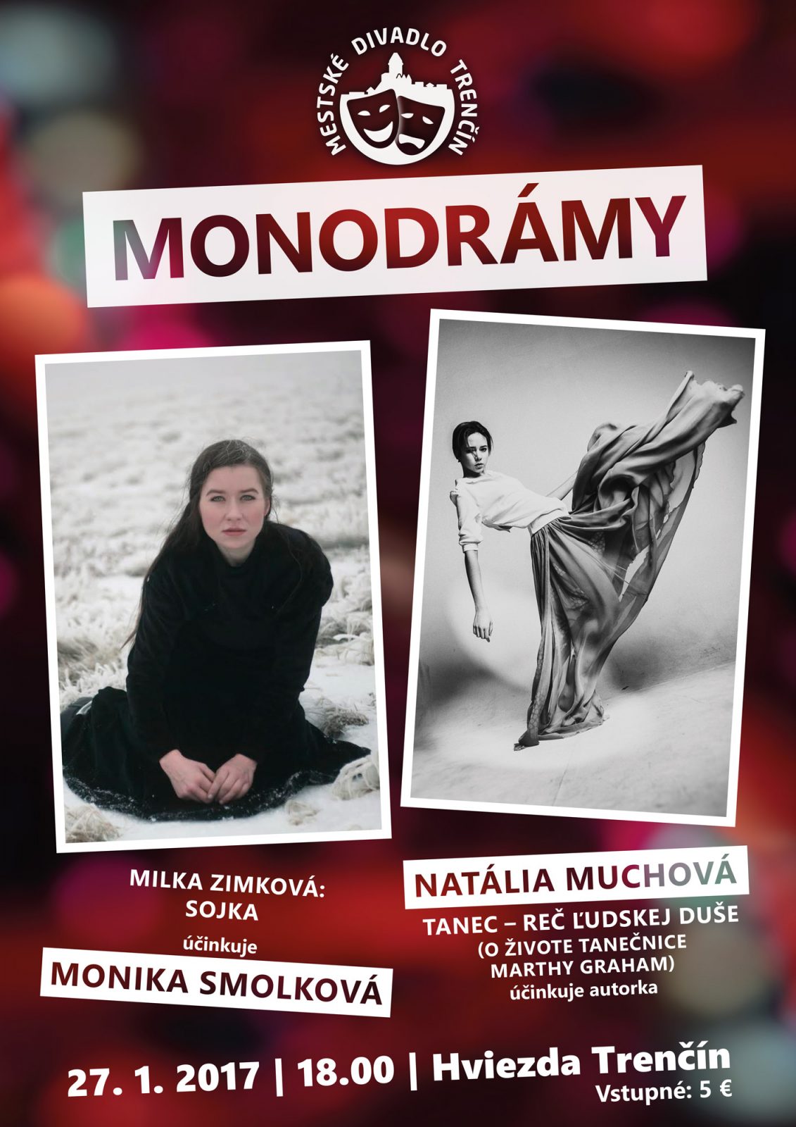 Monodrámy: Milka Zimková: Sojka (účinkuje Monika Smolková) a Natália Muchová: Tanec – reč ľudskej duše