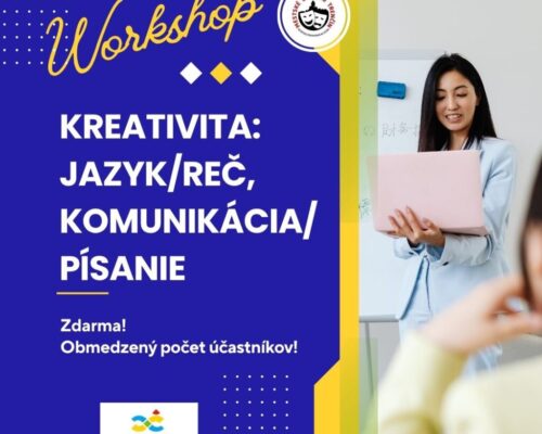 Realizujeme workshop KREATIVITA: JAZYK/REČ, KOMUNIKÁCIA/PÍSANIE celkom zdarma!
